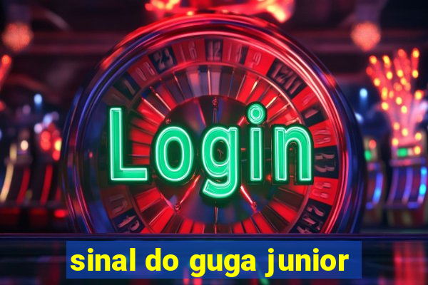 sinal do guga junior